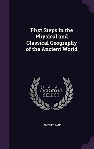 First Steps in the Physical and Classical Geography of the Ancient World