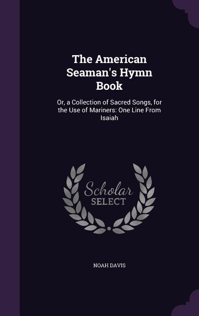 The American Seamans Hymn Book: Or, a Collection of Sacred Songs, for the Use of Mariners: One Line From Isaiah