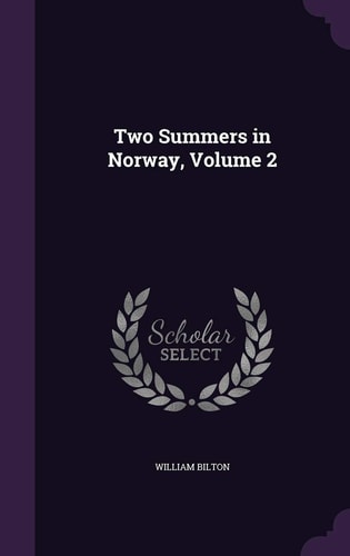 Two Summers in Norway, Volume 2