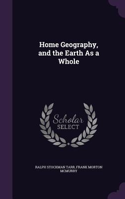 Home Geography, and the Earth As a Whole