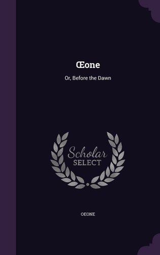 OEone Or, Before the Dawn