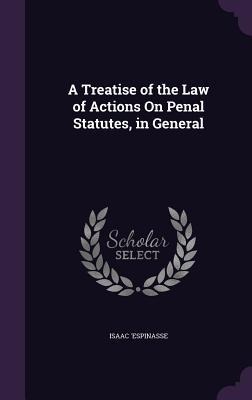 A Treatise of the Law of Actions On Penal Statutes, in General