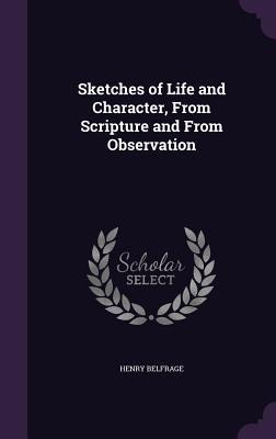 Sketches of Life and Character, From Scripture and From Observation