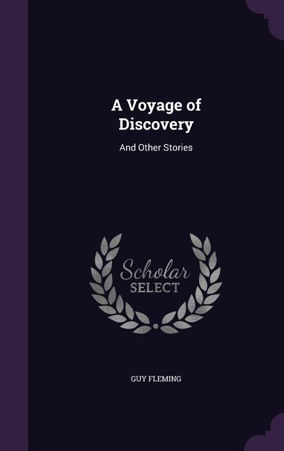 A Voyage of Discovery: And Other Stories
