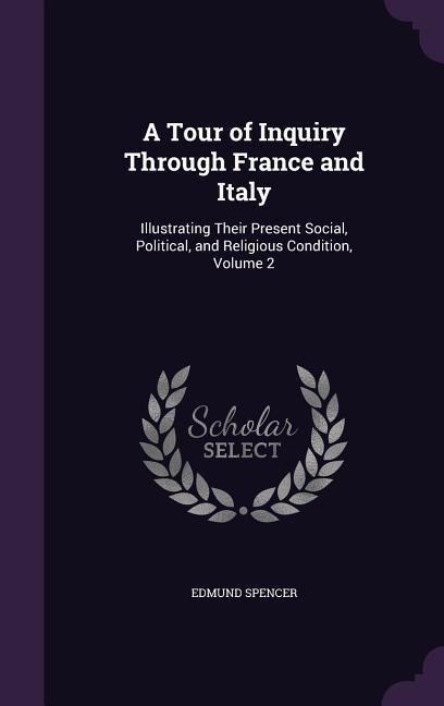 Spencer, E: TOUR OF INQUIRY THROUGH FRANCE