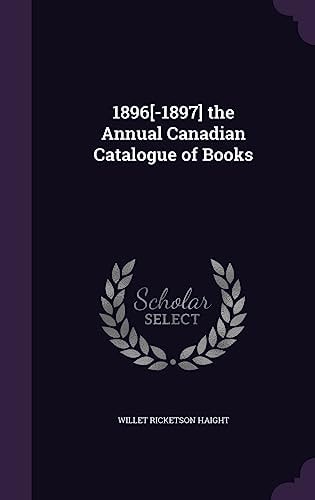 1896[-1897] the Annual Canadian Catalogue of Books