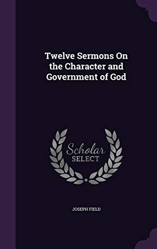 Twelve Sermons On the Character and Government of God