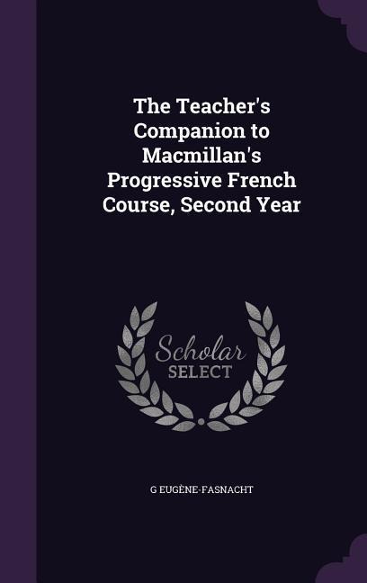 The Teachers Companion to Macmillans Progressive French Course, Second Year