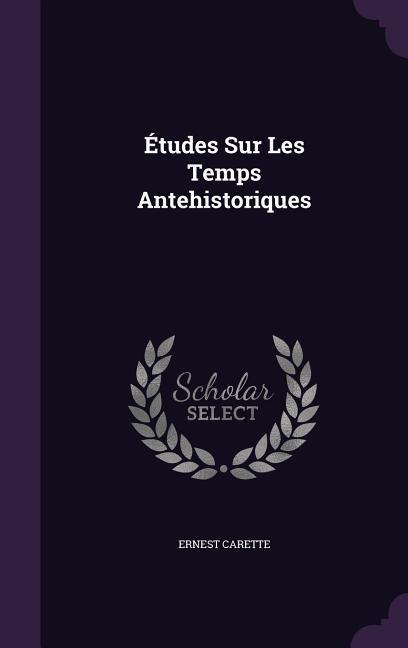 Études Sur Les Temps Antehistoriques