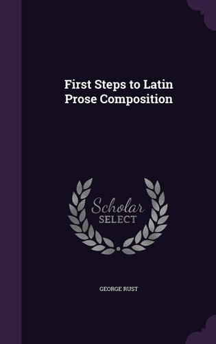 First Steps to Latin Prose Composition