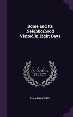 Rome and Its Neighborhood Visited in Eight Days