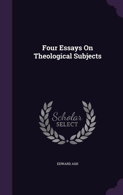 Four Essays On Theological Subjects