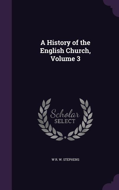 A History of the English Church, Volume 3