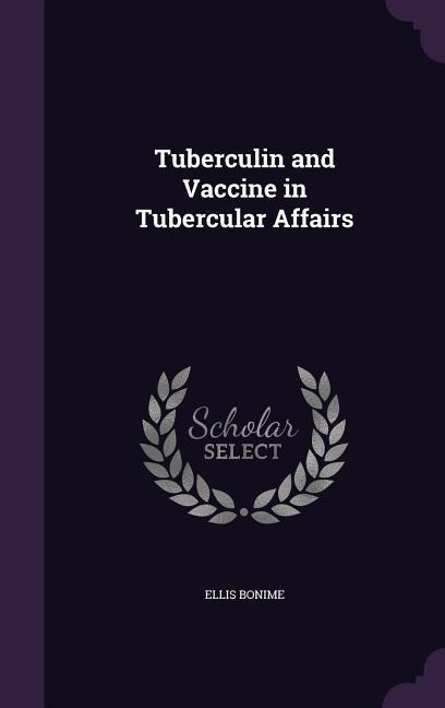 Tuberculin and Vaccine in Tubercular Affairs