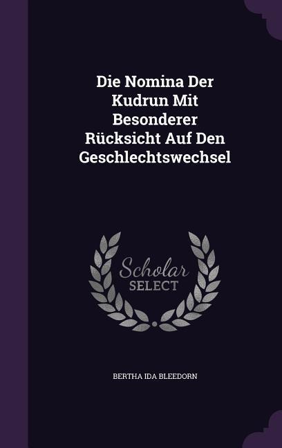 Die Nomina Der Kudrun Mit Besonderer Rücksicht Auf Den Geschlechtswechsel
