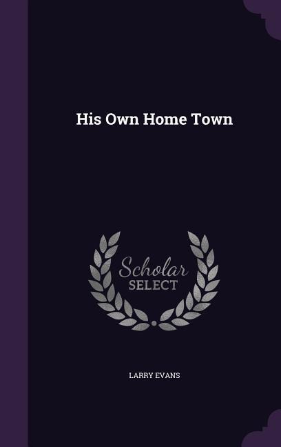 His Own Home Town
