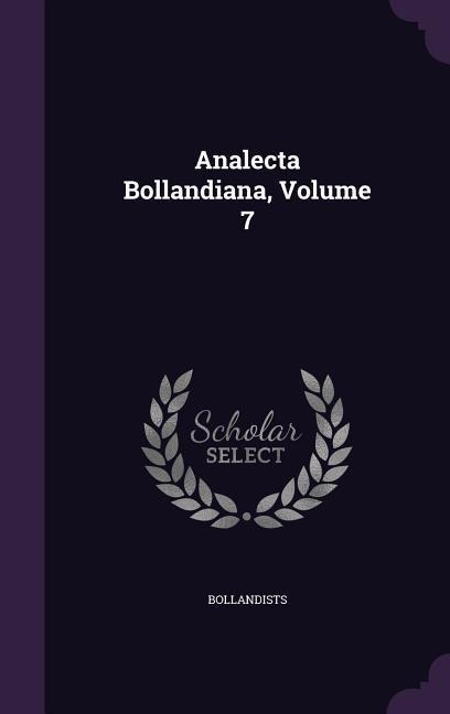 Analecta Bollandiana, Volume 7