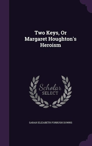 Two Keys, Or Margaret Houghton's Heroism