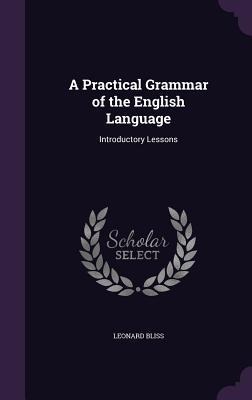 A Practical Grammar of the English Language: Introductory Lessons