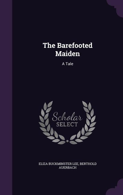 The Barefooted Maiden: A Tale