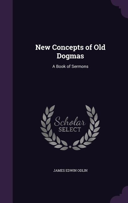 NEW CONCEPTS OF OLD DOGMAS