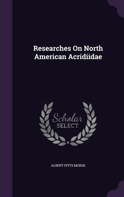 Researches On North American Acridiidae