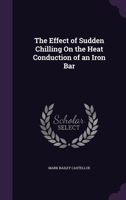 The Effect of Sudden Chilling On the Heat Conduction of an Iron Bar