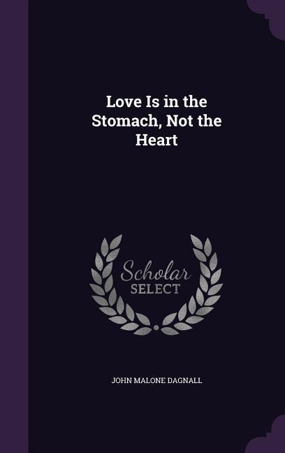 Love Is in the Stomach, Not the Heart
