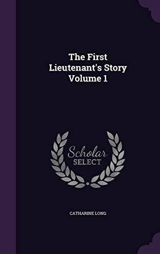 The First Lieutenant's Story Volume 1