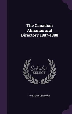 The Canadian Almanac and Directory 1887-1888