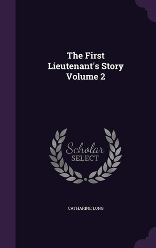 The First Lieutenant's Story Volume 2