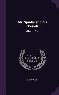 Mr. Spinks and his Hounds: A Hunting Story
