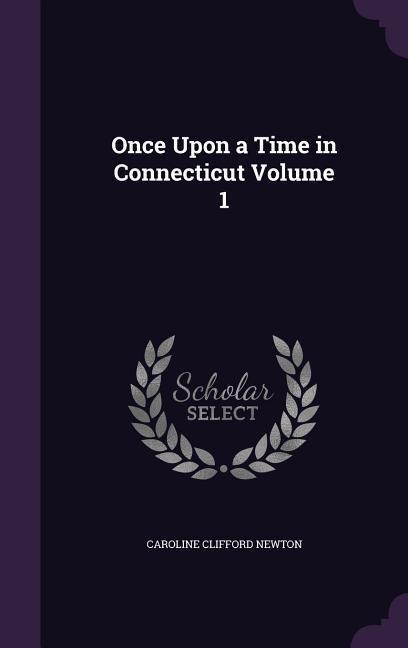 Once Upon a Time in Connecticut Volume 1