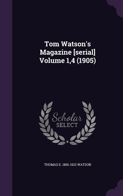 Tom Watsons Magazine [serial] Volume 1,4 (1905)