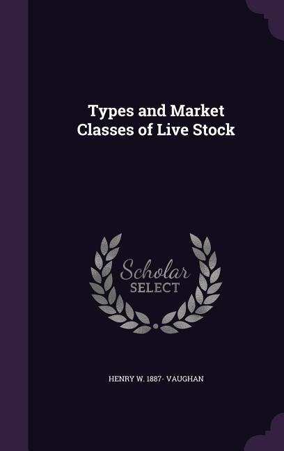 Types and Market Classes of Live Stock