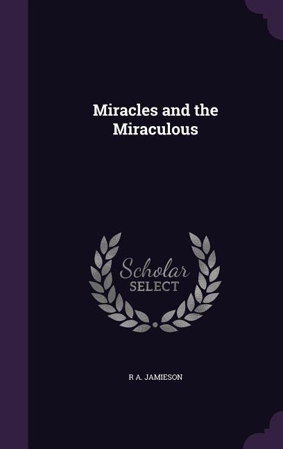 MIRACLES & THE MIRACULOUS
