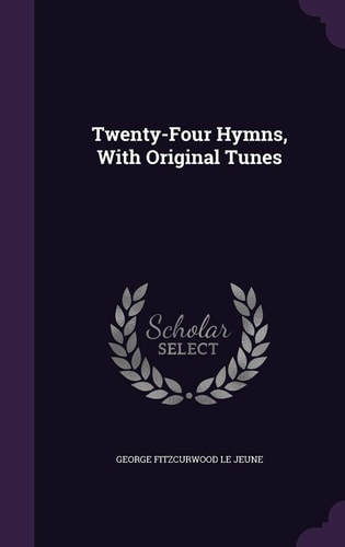 Twenty-Four Hymns, With Original Tunes