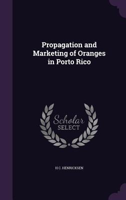 Propagation and Marketing of Oranges in Porto Rico