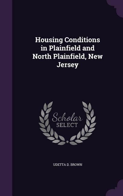 Housing Conditions in Plainfield and North Plainfield, New Jersey