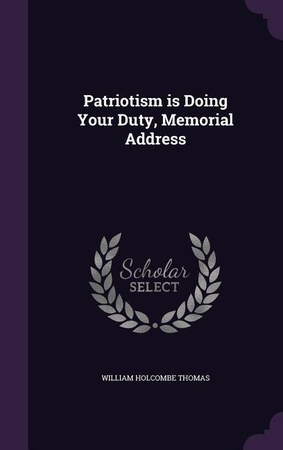 Patriotism is Doing Your Duty, Memorial Address