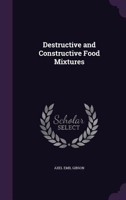 Destructive and Constructive Food Mixtures