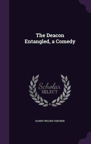 The Deacon Entangled, a Comedy