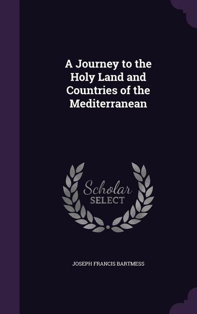 Bartmess, J: JOURNEY TO THE HOLY LAND & COU