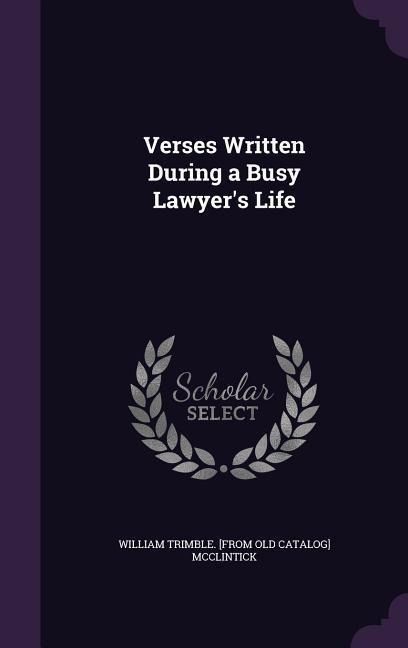 Verses Written During a Busy Lawyers Life