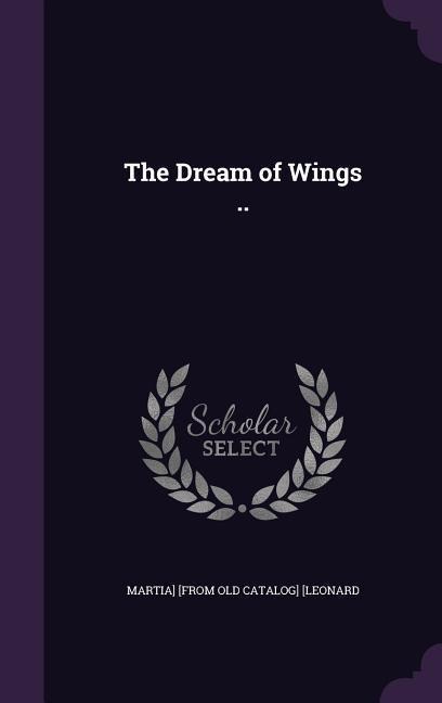 The Dream of Wings ..