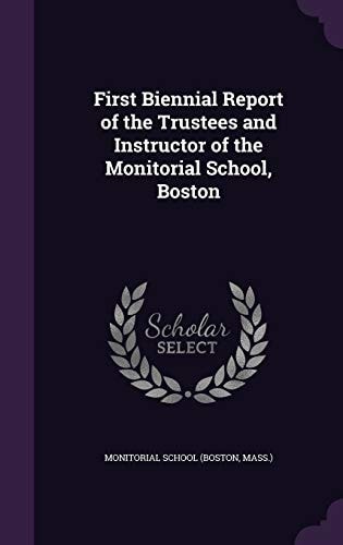 First Biennial Report of the Trustees and Instructor of the Monitorial School, Boston