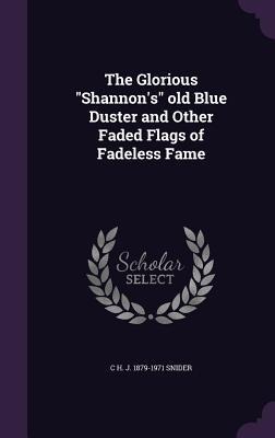 The Glorious Shannons old Blue Duster and Other Faded Flags of Fadeless Fame