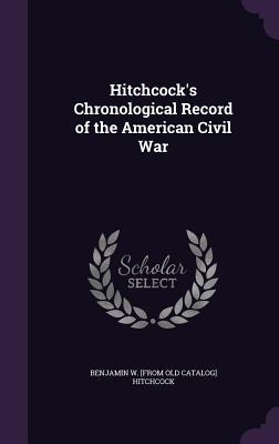 Hitchcock's Chronological Record of the American Civil War