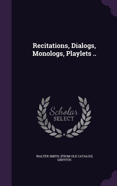 Recitations, Dialogs, Monologs, Playlets ..