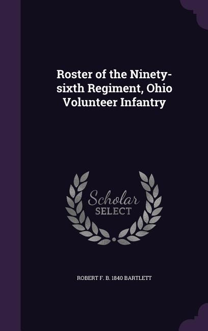 Roster of the Ninety-sixth Regiment, Ohio Volunteer Infantry